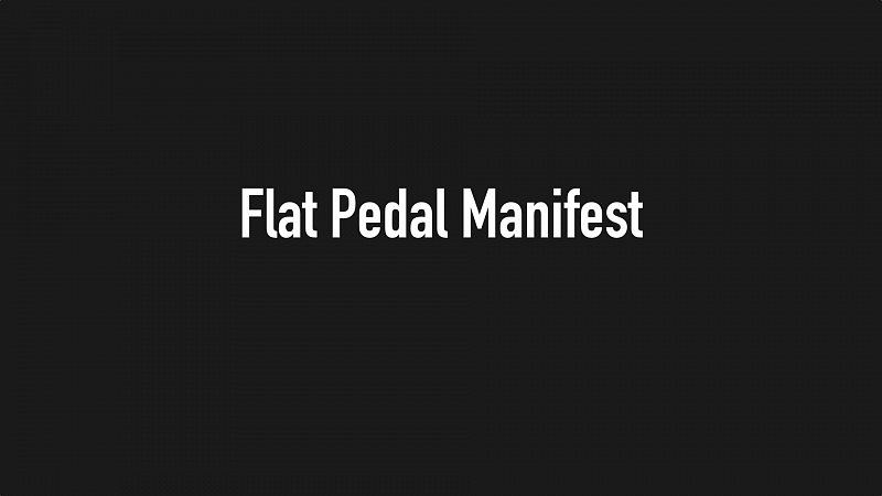Flat Pedal Manifest